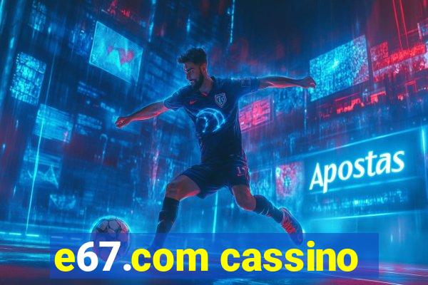 e67.com cassino